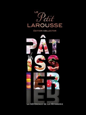 cover image of Petit Larousse illustré Pâtissier (série limitée)